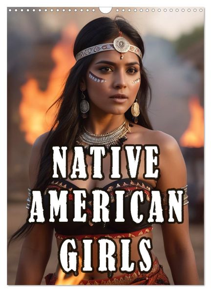 Native American Girls (Wandkalender 2027 DIN A3 hoch) CALVENDO Monatskalender