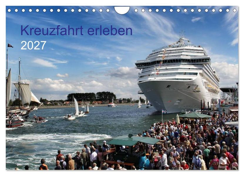Kreuzfahrt erleben (Wandkalender 2027 DIN A4 quer) CALVENDO Monatskalender