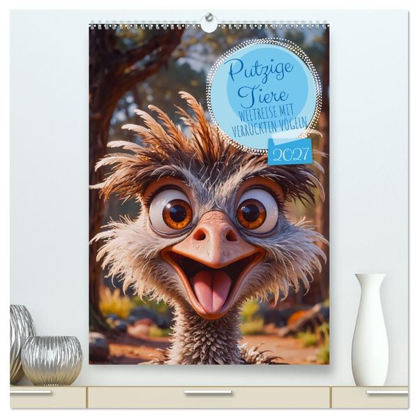 Putzige Tiere - Weltreise mit verrückten Vögeln (hochwertiger Premium Wandkalender 2027 DIN A2 hoch) Kunstdruck in Hochglanz