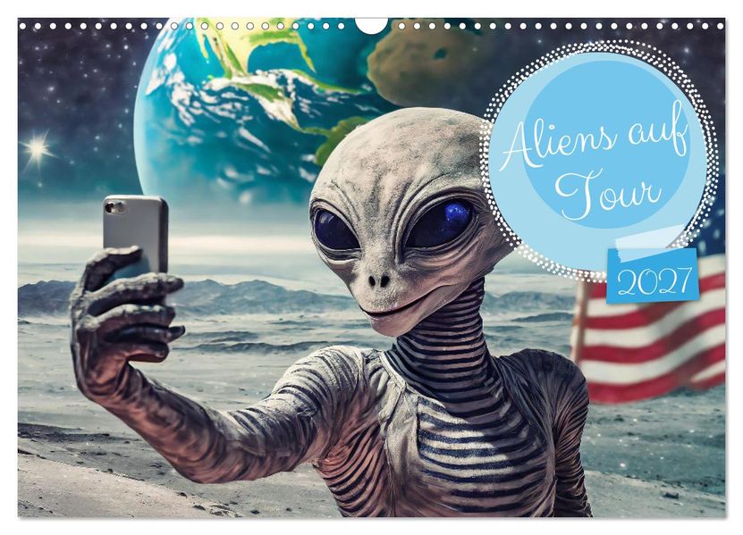 Aliens auf Tour (Wandkalender 2027 DIN A3 quer) CALVENDO Monatskalender
