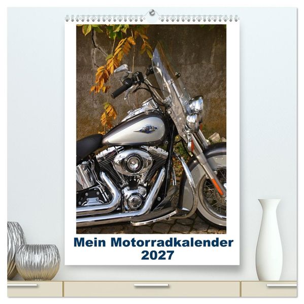Mein Motorradkalender (hochwertiger Premium Wandkalender 2027 DIN A2 hoch) Kunstdruck in Hochglanz