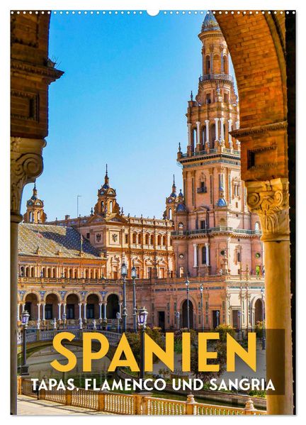 Spanien - Tapas Flamenco und Sangria (Wandkalender 2027 DIN A2 hoch) CALVENDO Monatskalender