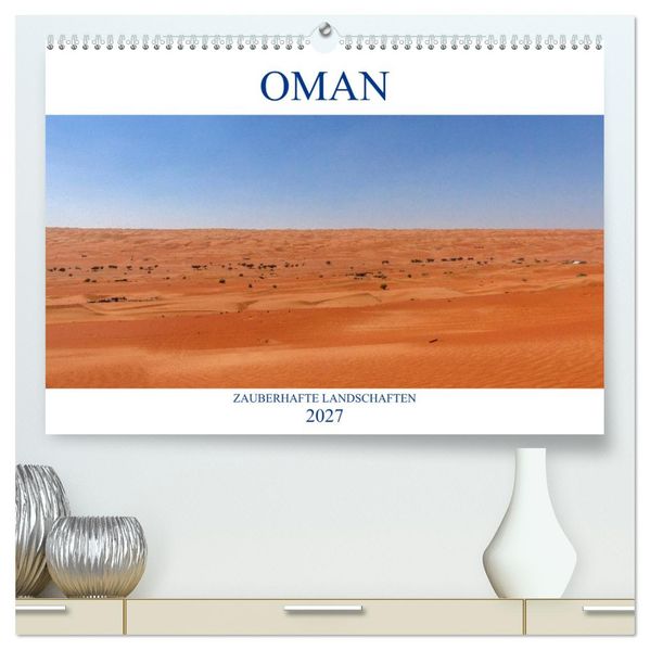 Oman - Zauberhafte Landschaften (hochwertiger Premium Wandkalender 2027 DIN A2 quer) Kunstdruck in Hochglanz