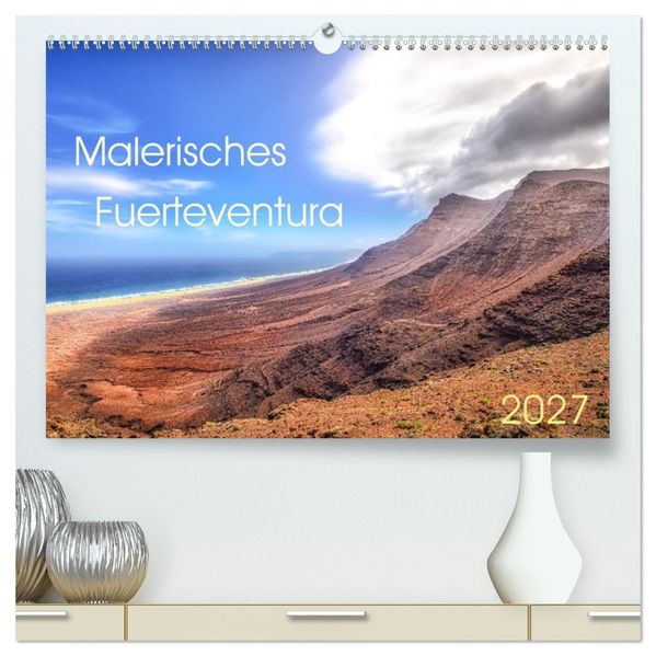 Malerisches Fuerteventura (hochwertiger Premium Wandkalender 2027 DIN A2 quer) Kunstdruck in Hochglanz