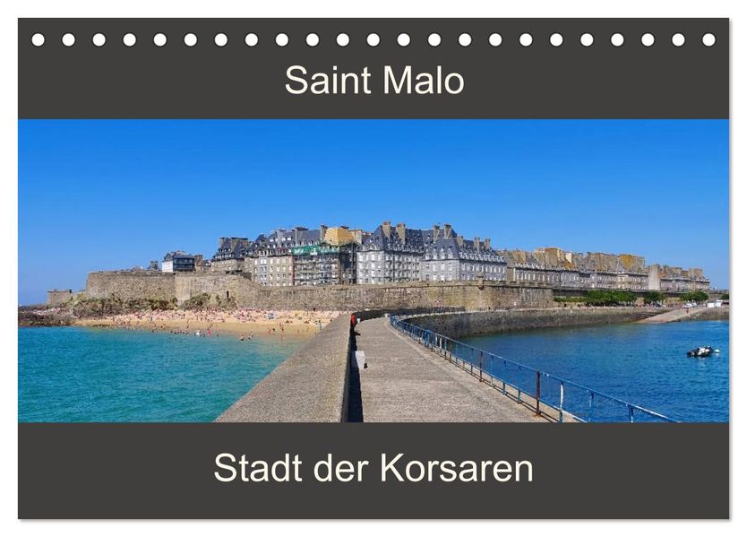 Saint Malo - Stadt der Korsaren (Tischkalender 2027 DIN A5 quer) CALVENDO Monatskalender
