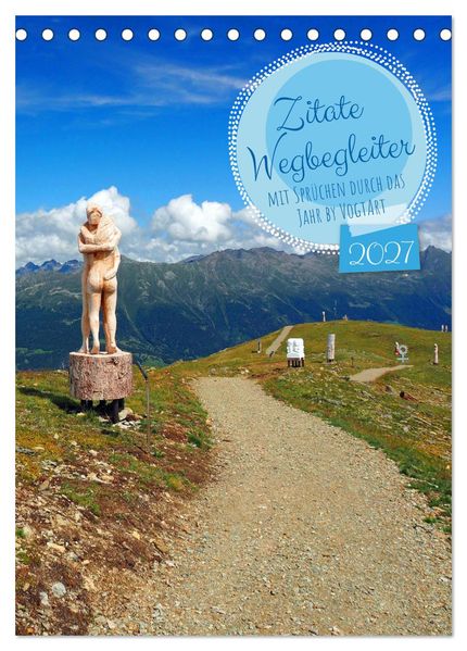 Zitate Wegbegleiter mit Sprüchen durch das Jahr by VogtArt (Tischkalender 2027 DIN A5 hoch) CALVENDO Monatskalender