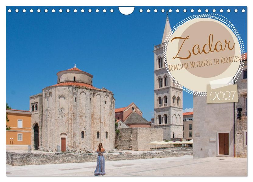 Zadar - Römische Metropole in Kroatien (Wandkalender 2027 DIN A4 quer) CALVENDO Monatskalender