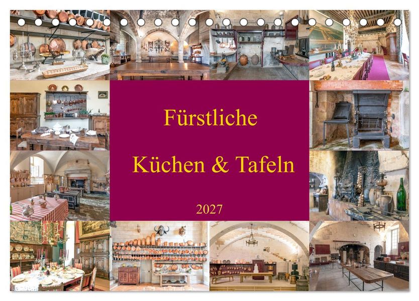 Fürstliche Küchen und Tafeln (Tischkalender 2027 DIN A5 quer) CALVENDO Monatskalender