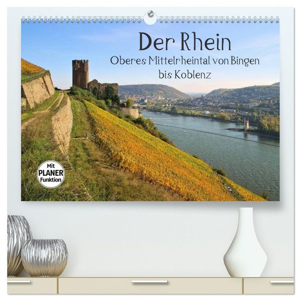 Der Rhein. Oberes Mittelrheintal von Bingen bis Koblenz (hochwertiger Premium Wandkalender 2027 DIN A2 quer) Kunstdruck in Hochglanz