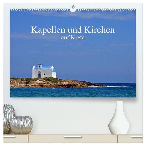 Kapellen und Kirchen auf Kreta (hochwertiger Premium Wandkalender 2027 DIN A2 quer) Kunstdruck in Hochglanz