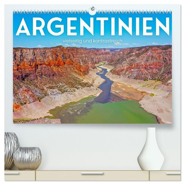 Argentinien - vielseitig und kontrastreich (hochwertiger Premium Wandkalender 2027 DIN A2 quer) Kunstdruck in Hochglanz