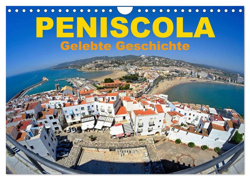 Peniscola - Gelebte Geschichte (Wandkalender 2027 DIN A4 quer) CALVENDO Monatskalender
