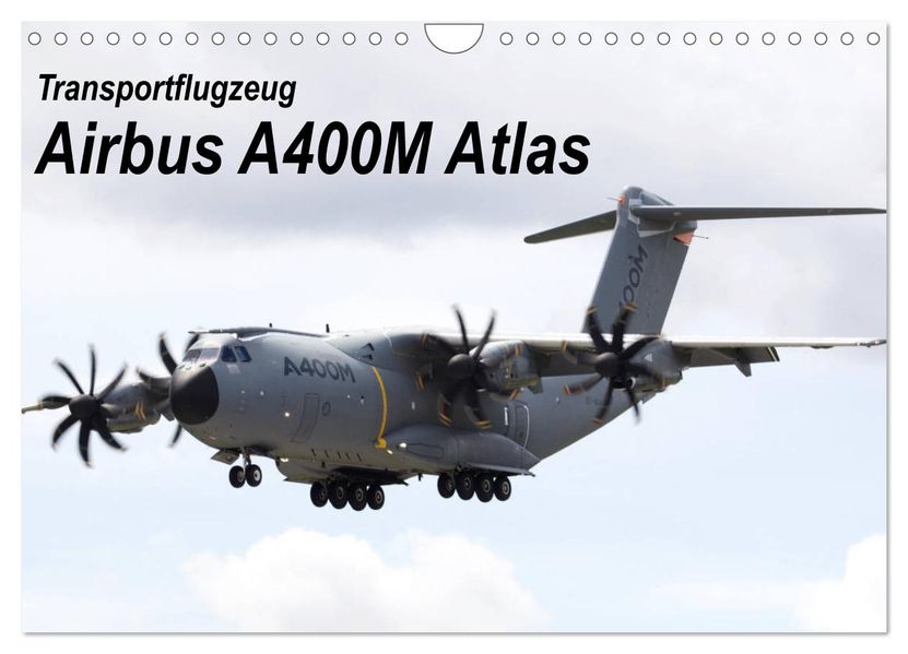 Transportflugzeug Airbus A400M Atlas (Wandkalender 2027 DIN A4 quer) CALVENDO Monatskalender