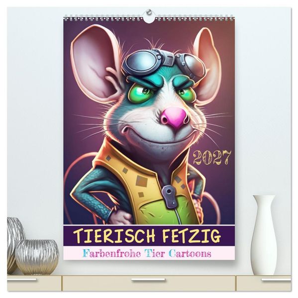 Tierisch fetzig (hochwertiger Premium Wandkalender 2027 DIN A2 hoch) Kunstdruck in Hochglanz