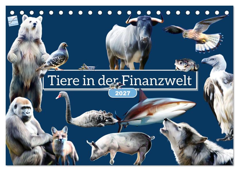 Tiere in der Finanzwelt 2027 (Tischkalender 2027 DIN A5 quer) CALVENDO Monatskalender