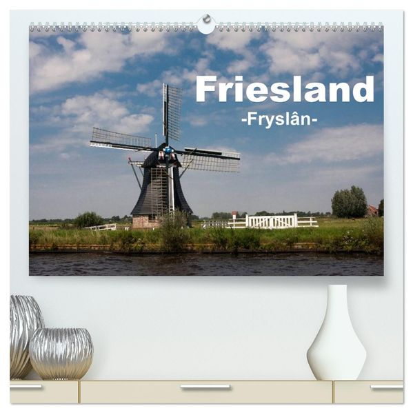 Friesland - Fryslan (hochwertiger Premium Wandkalender 2027 DIN A2 quer) Kunstdruck in Hochglanz