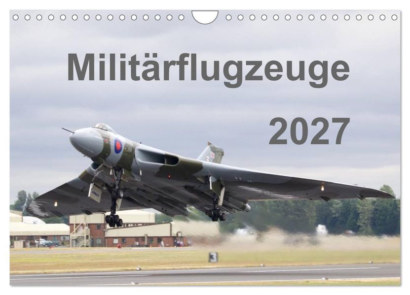Militärflugzeuge 2027 (Wandkalender 2027 DIN A4 quer) CALVENDO Monatskalender