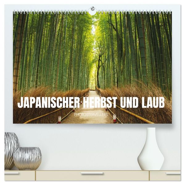 Japanischer Herbst und Laub (hochwertiger Premium Wandkalender 2027 DIN A2 quer) Kunstdruck in Hochglanz