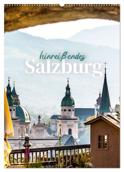 Hinreißendes Salzburg (Wandkalender 2027 DIN A2 hoch) CALVENDO Monatskalender