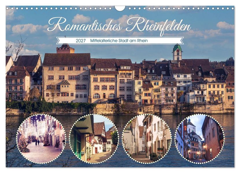 Romantisches Rheinfelden (Wandkalender 2027 DIN A3 quer) CALVENDO Monatskalender