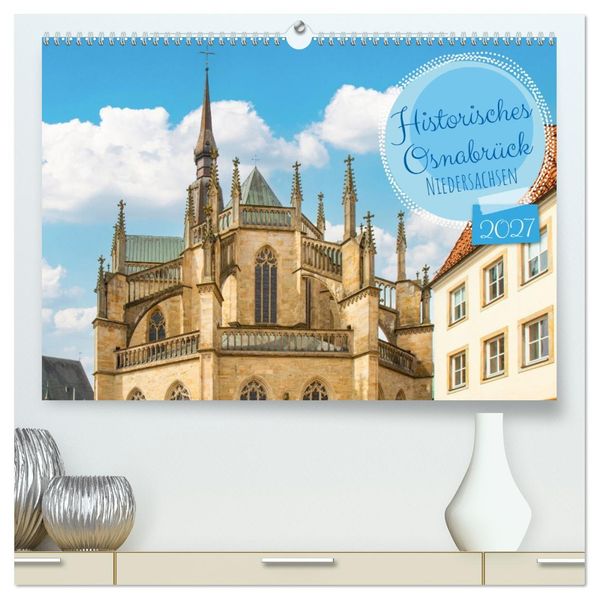 Historisches Osnabrück - Niedersachsen (hochwertiger Premium Wandkalender 2027 DIN A2 quer) Kunstdruck in Hochglanz