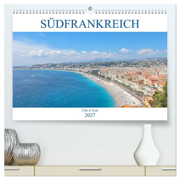 Südfrankreich - Côte d'Azur (hochwertiger Premium Wandkalender 2027 DIN A2 quer) Kunstdruck in Hochglanz