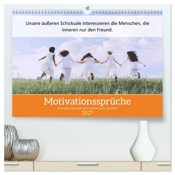 Motivationssprüche Freundschaft (hochwertiger Premium Wandkalender 2027 DIN A2 quer) Kunstdruck in Hochglanz