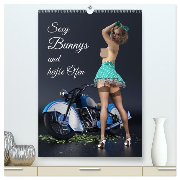 Sexy Bunnys und heiße Öfen (hochwertiger Premium Wandkalender 2027 DIN A2 hoch) Kunstdruck in Hochglanz