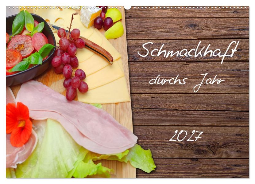 Schmackhaft durchs Jahr (Wandkalender 2027 DIN A2 quer) CALVENDO Monatskalender