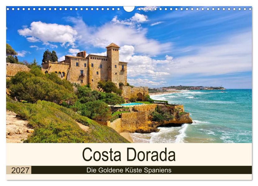 Costa Dorada - Die Goldene Küste Spaniens (Wandkalender 2027 DIN A3 quer) CALVENDO Monatskalender