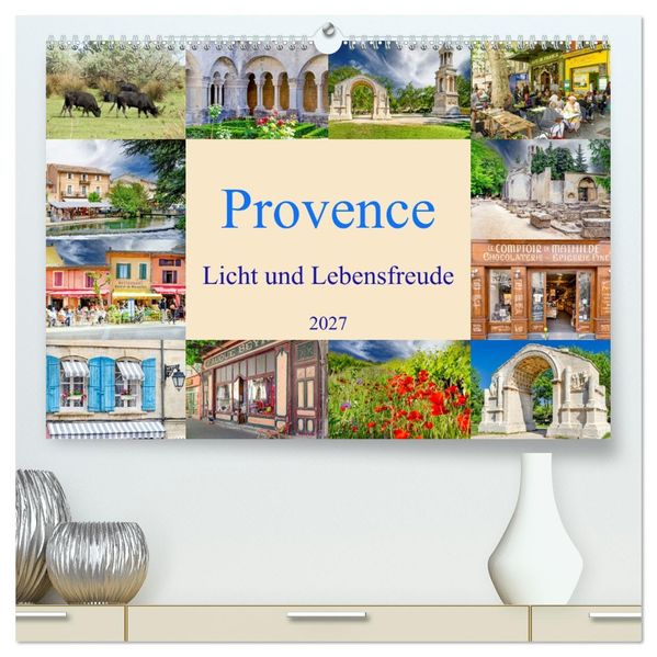 Provence. Licht und Lebensfreude (hochwertiger Premium Wandkalender 2027 DIN A2 quer) Kunstdruck in Hochglanz