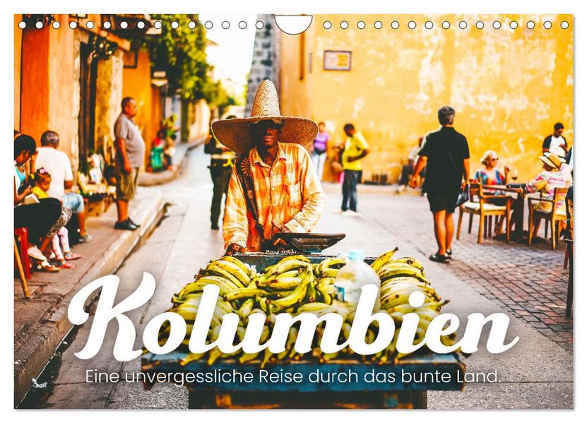 Kolumbien - Eine unvergessliche Reise durch das bunte Land. (Wandkalender 2027 DIN A4 quer) CALVENDO Monatskalender