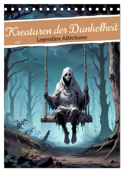 Kreaturen der Dunkelheit - Legendäre Albträume (Tischkalender 2027 DIN A5 hoch) CALVENDO Monatskalender