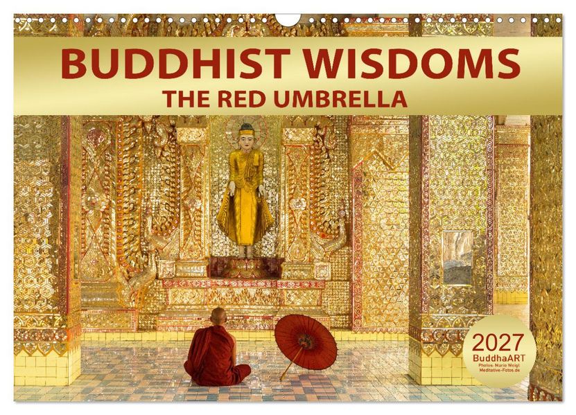 BUDDHIST WISDOMS - THE RED UMBRELLA (Wall Calendar 2027 DIN A3 landscape) CALVENDO 12 Month Wall Calendar