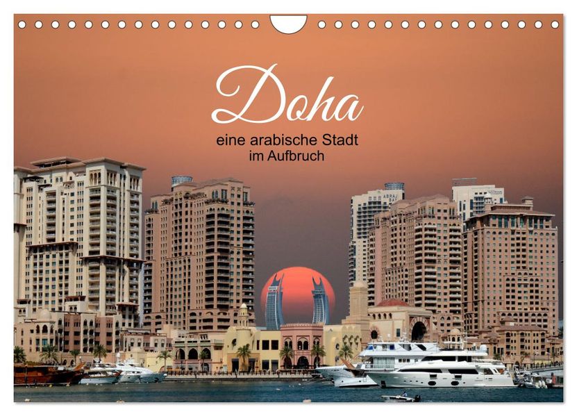 Doha die arabische Welt im Aufbruch (Wandkalender 2027 DIN A4 quer) CALVENDO Monatskalender