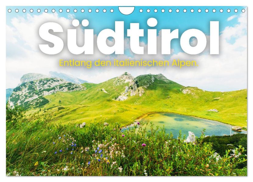 Südtirol - Entlang der italienischen Alpen. (Wandkalender 2027 DIN A4 quer) CALVENDO Monatskalender