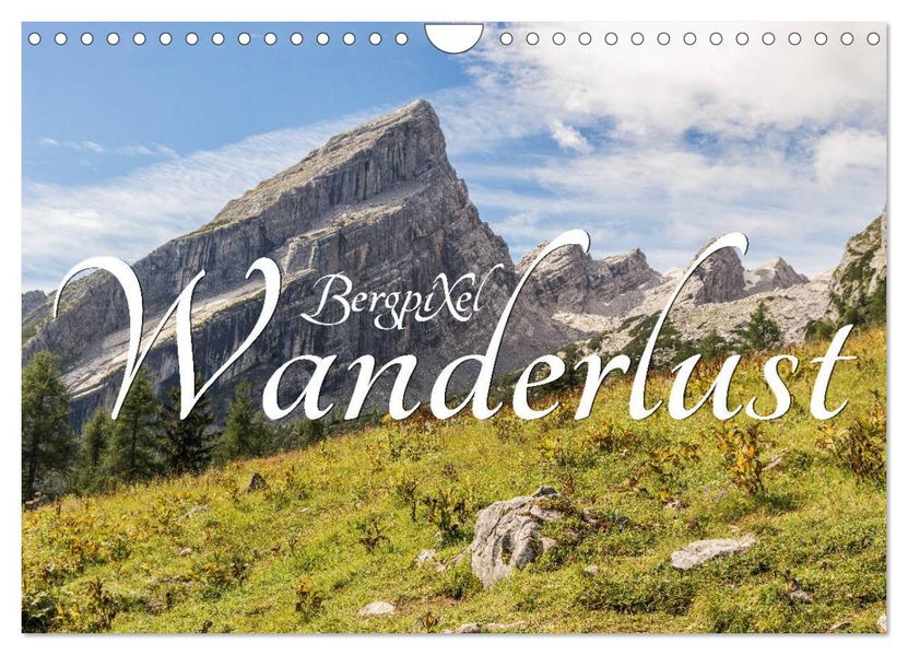Bergpixels Wanderlust (Wandkalender 2027 DIN A4 quer) CALVENDO Monatskalender