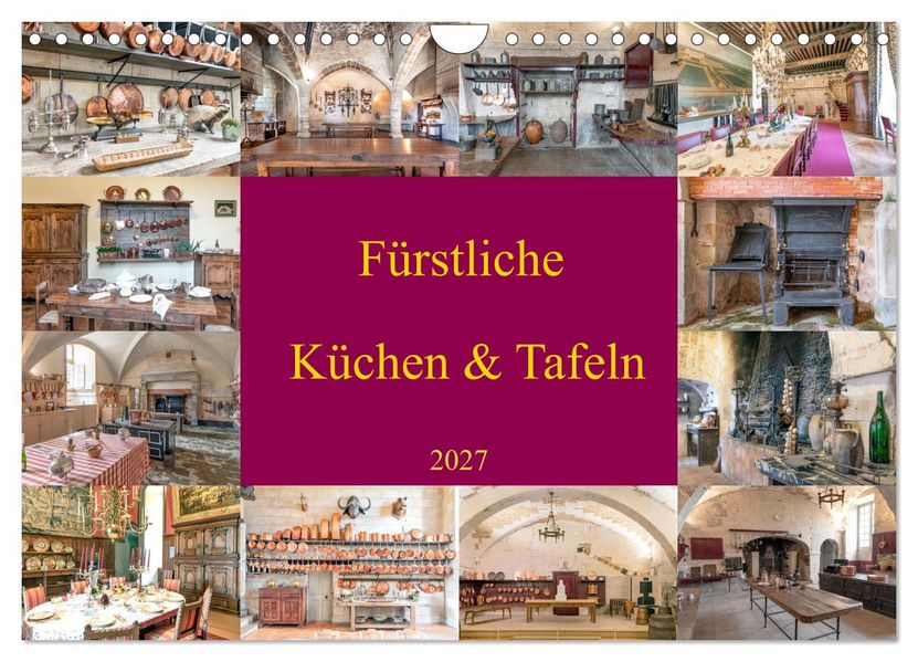 Fürstliche Küchen und Tafeln (Wandkalender 2027 DIN A4 quer) CALVENDO Monatskalender