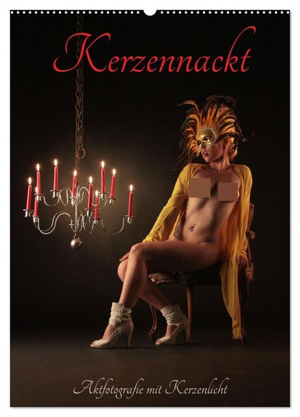 Kerzennackt (Wandkalender 2027 DIN A2 hoch) CALVENDO Monatskalender