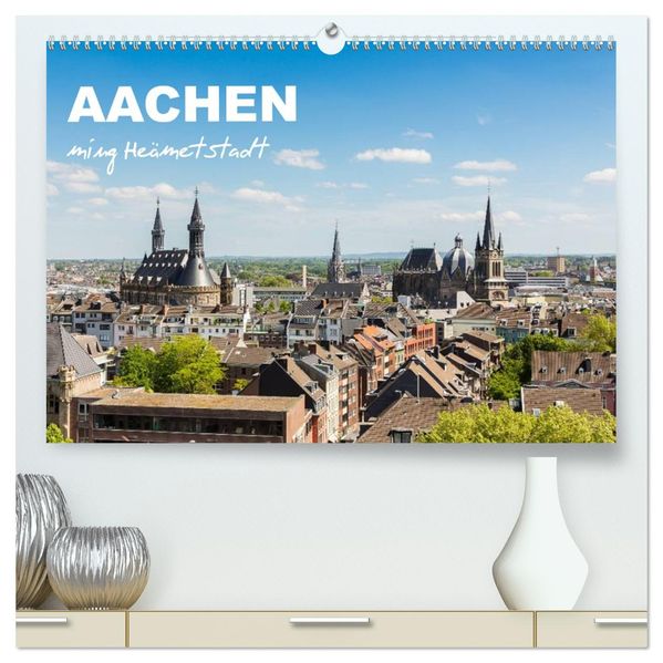 Aachen - ming Heämetstadt (hochwertiger Premium Wandkalender 2027 DIN A2 quer) Kunstdruck in Hochglanz