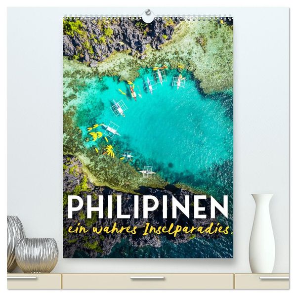 Philippinen - Ein wahres Inselparadies. (hochwertiger Premium Wandkalender 2027 DIN A2 hoch) Kunstdruck in Hochglanz
