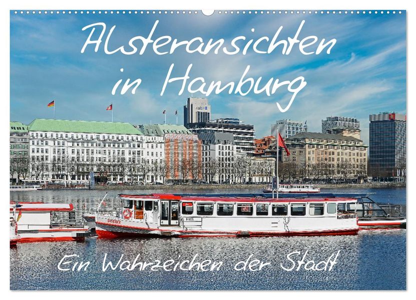 Alsteransichten in Hamburg (Wandkalender 2027 DIN A2 quer) CALVENDO Monatskalender