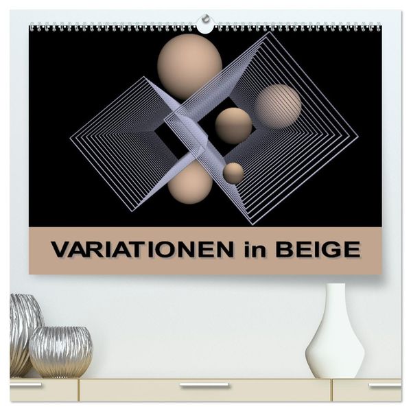 VARIATIONEN in BEIGE (hochwertiger Premium Wandkalender 2027 DIN A2 quer) Kunstdruck in Hochglanz