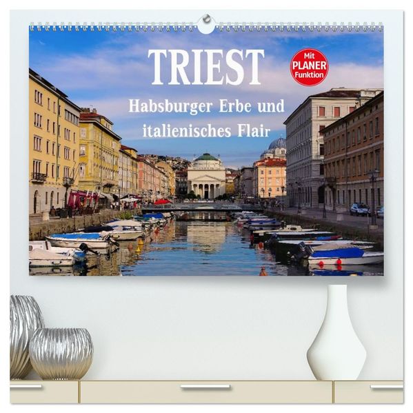 Triest - Habsburger Erbe und italienisches Flair (hochwertiger Premium Wandkalender 2027 DIN A2 quer) Kunstdruck in Hochglanz