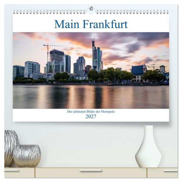 Main Frankfurt (hochwertiger Premium Wandkalender 2027 DIN A2 quer) Kunstdruck in Hochglanz