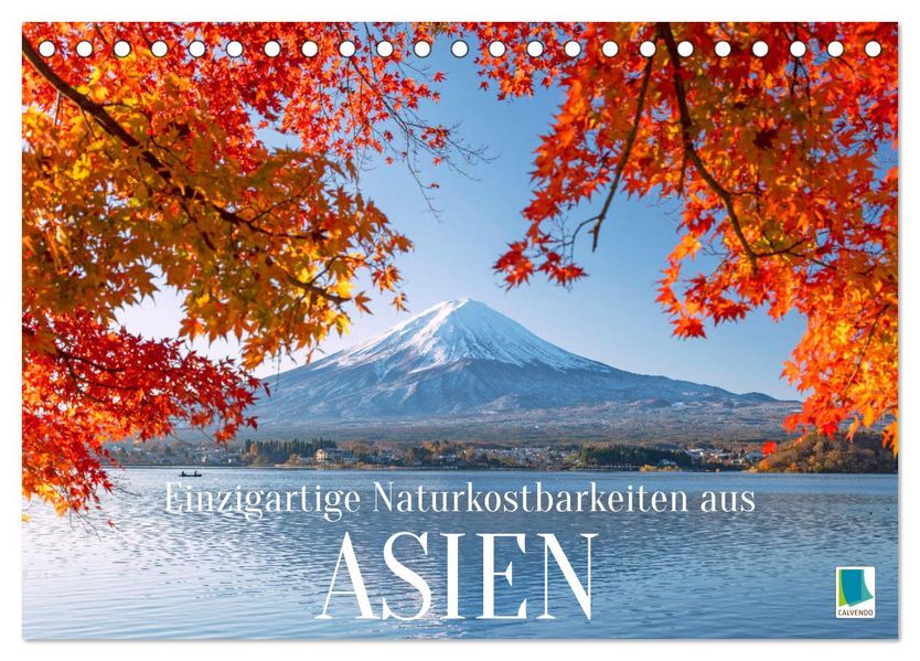 Einzigartige Naturkostbarkeiten aus Asien (Tischkalender 2027 DIN A5 quer) CALVENDO Monatskalender
