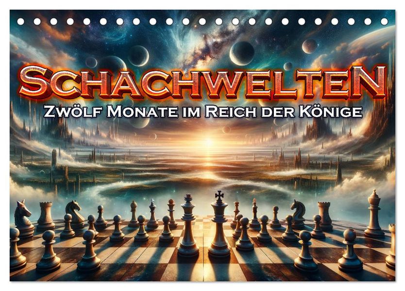 Schachwelten: Zwölf Monate im Reich der Könige (Tischkalender 2027 DIN A5 quer) CALVENDO Monatskalender