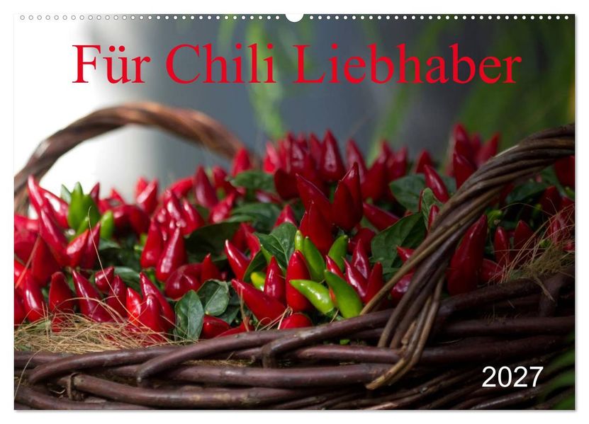 Für Chili Liebhaber (Wandkalender 2027 DIN A2 quer) CALVENDO Monatskalender
