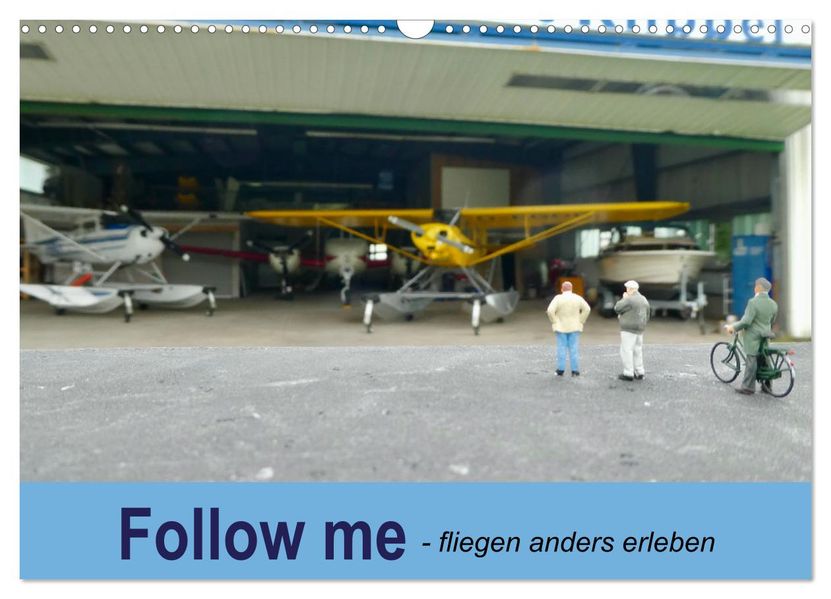 Follow me - fliegen anders erleben (Wandkalender 2027 DIN A3 quer) CALVENDO Monatskalender