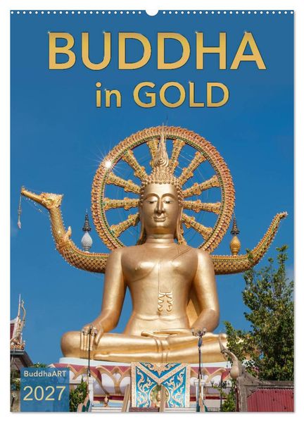 BUDDHA in GOLD (Wandkalender 2027 DIN A2 hoch) CALVENDO Monatskalender